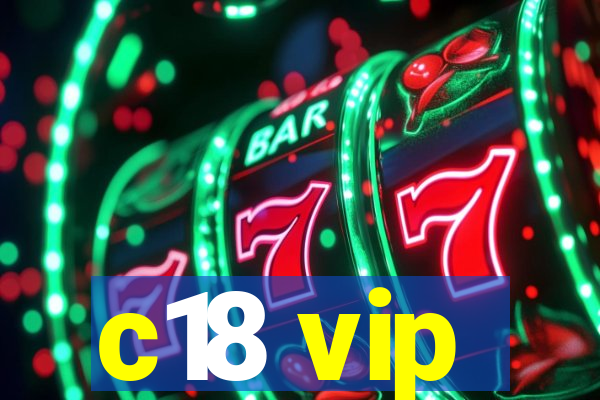 c18 vip